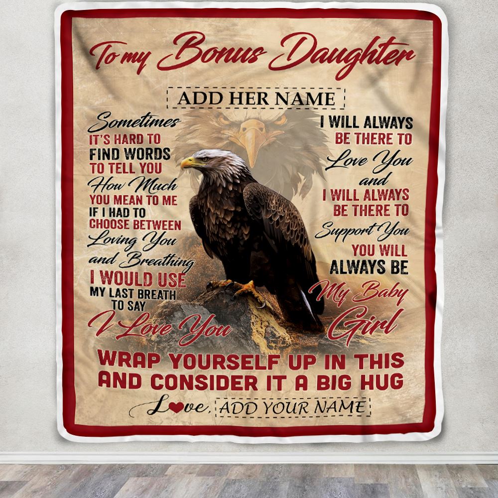 Personalized To My Bonus Daughter Blanket From Stepmom Stepdad Sometimes It's Hard Eagle Stepdaughter Birthday Gifts Christmas Customized Fleece Throw Blanket | siriusteestore
