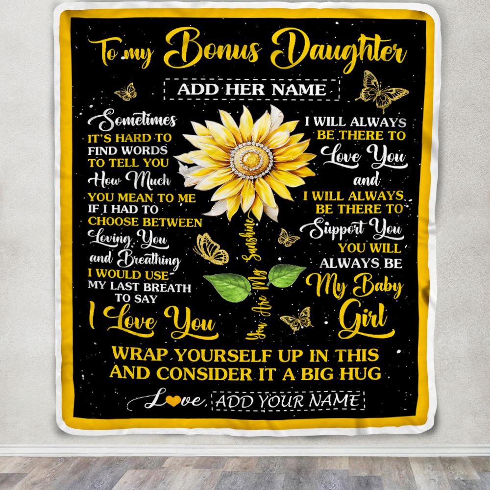 Personalized To My Bonus Daughter Blanket From Stepmom Stepdad Sometimes It's Hard Sunflower Stepdaughter Birthday Gifts Christmas Customized Fleece Blanket | siriusteestore