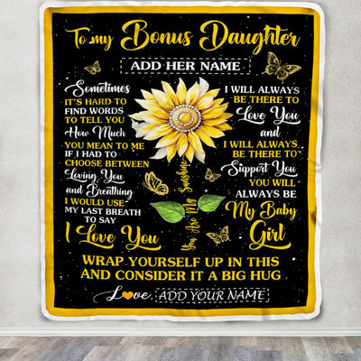 Personalized To My Bonus Daughter Blanket From Stepmom Stepdad Sometimes It's Hard Sunflower Stepdaughter Birthday Gifts Christmas Customized Fleece Blanket | siriusteestore