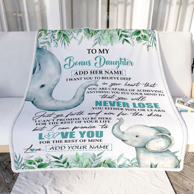 Personalized To My Bonus Daughter Blanket From Stepmom Stepdad You Will Never Lose Elephant Stepdaughter Birthday Gifts Christmas Customized Fleece Blanket | siriusteestore