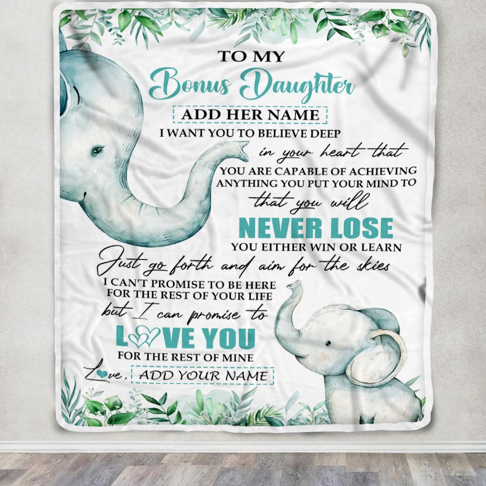 Personalized To My Bonus Daughter Blanket From Stepmom Stepdad You Will Never Lose Elephant Stepdaughter Birthday Gifts Christmas Customized Fleece Blanket | siriusteestore