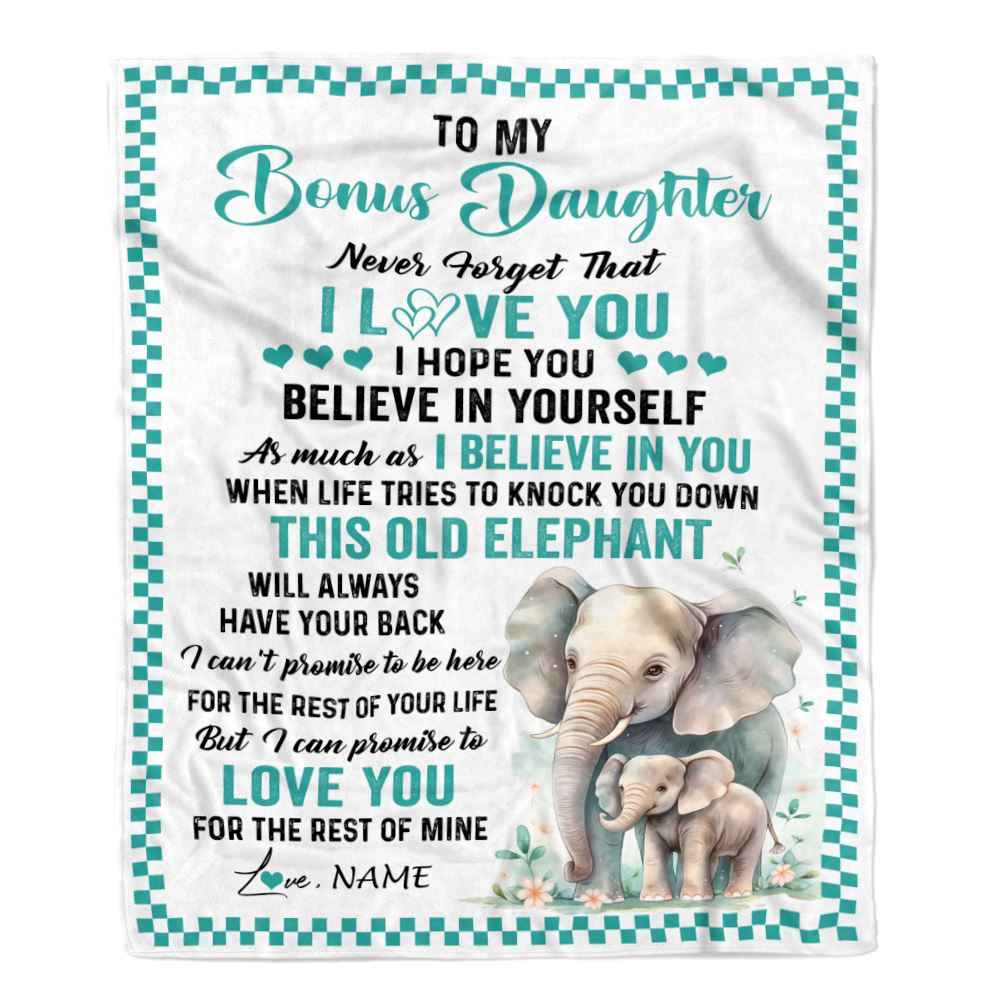 Personalized To My Bonus Daughter Blanket From Stepmom This Old Elephant Love You Stepdaughter Birthday Gifts Graduation Christmas Customized Fleece Blanket | siriusteestore