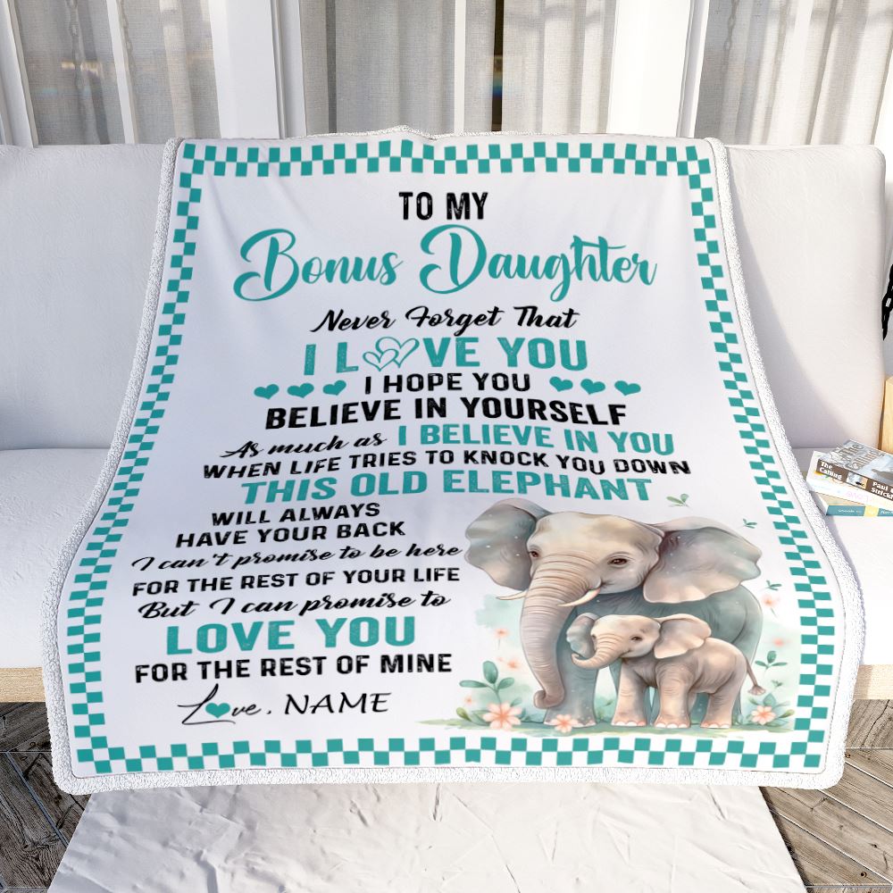 Personalized To My Bonus Daughter Blanket From Stepmom This Old Elephant Love You Stepdaughter Birthday Gifts Graduation Christmas Customized Fleece Blanket | siriusteestore