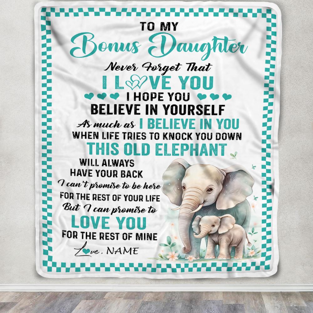 Personalized To My Bonus Daughter Blanket From Stepmom This Old Elephant Love You Stepdaughter Birthday Gifts Graduation Christmas Customized Fleece Blanket | siriusteestore