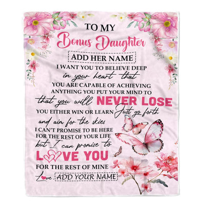 Personalized To My Bonus Daughter Blanket From Stepmom You Will Never Lose Butterfly Stepdaughter Birthday Gifts Graduation Christmas Customized Fleece Blanket | siriusteestore