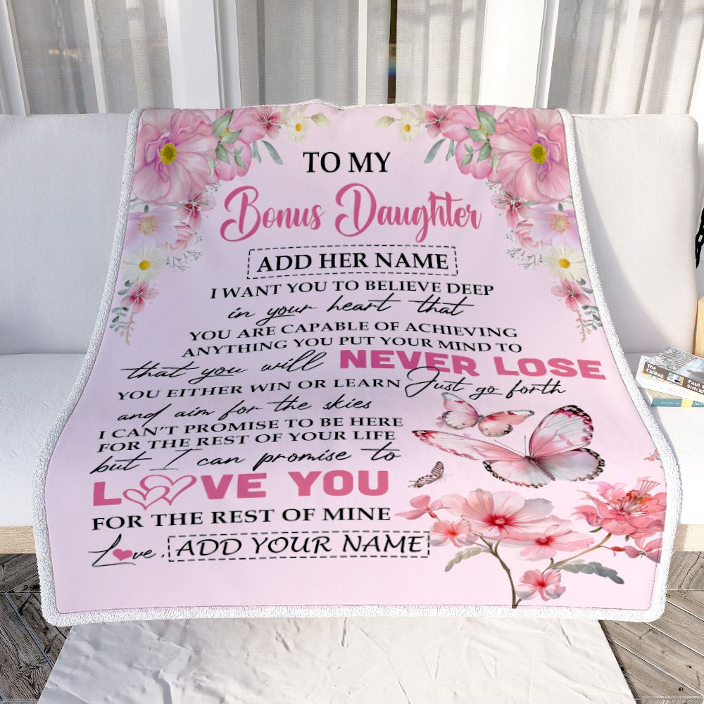 Personalized To My Bonus Daughter Blanket From Stepmom You Will Never Lose Butterfly Stepdaughter Birthday Gifts Graduation Christmas Customized Fleece Blanket | siriusteestore