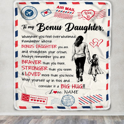 Personalized To My Bonus Daughter Blanket From Stepmother Braver Stronger Loved Airmail Stepdaughter Birthday Graduation Christmas Customized Fleece Blanket | siriusteestore