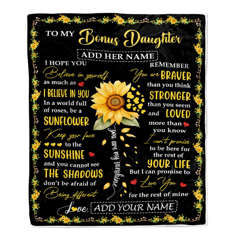 Personalized To My Bonus Daughter Blanket From Stepmother Dad Be A Sunflower Stepdaughter Birthday Gifts Graduation Christmas Customized Fleece Throw Blanket | siriusteestore