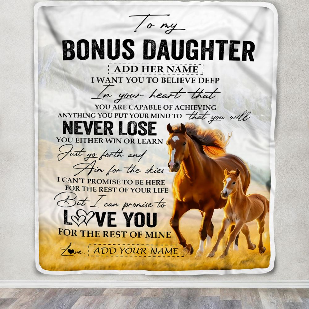 Personalized To My Bonus Daughter Blanket From Stepmother Dad You Will Never Lose Horse Stepdaughter Birthday Gifts Christmas Customized Fleece Throw Blanket | siriusteestore