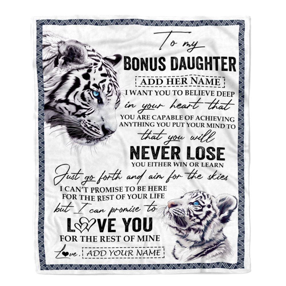 Personalized To My Bonus Daughter Blanket From Stepmother Dad You Will Never Lose White Tiger Stepdaughter Birthday Gifts Christmas Customized Fleece Blanket | siriusteestore
