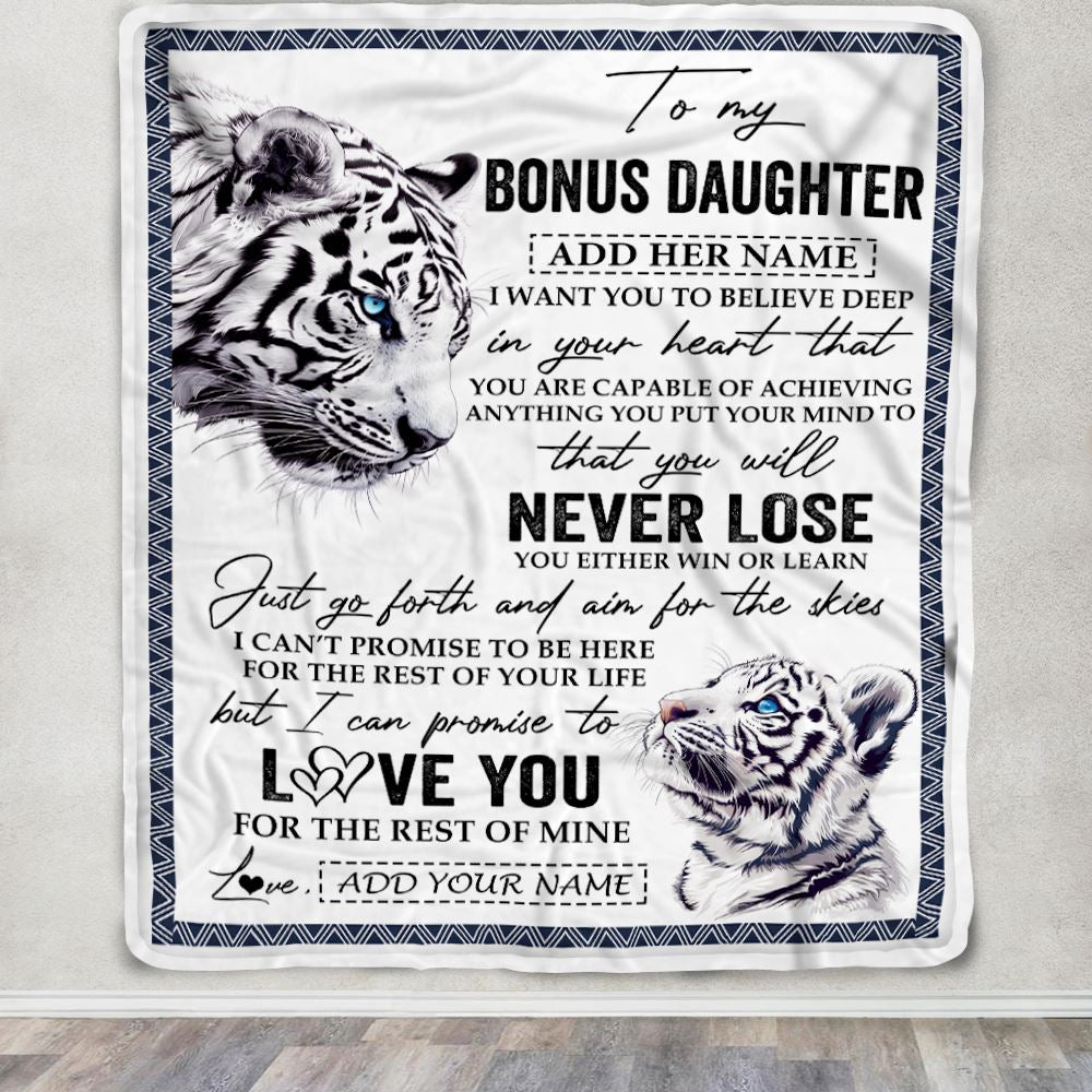 Personalized To My Bonus Daughter Blanket From Stepmother Dad You Will Never Lose White Tiger Stepdaughter Birthday Gifts Christmas Customized Fleece Blanket | siriusteestore