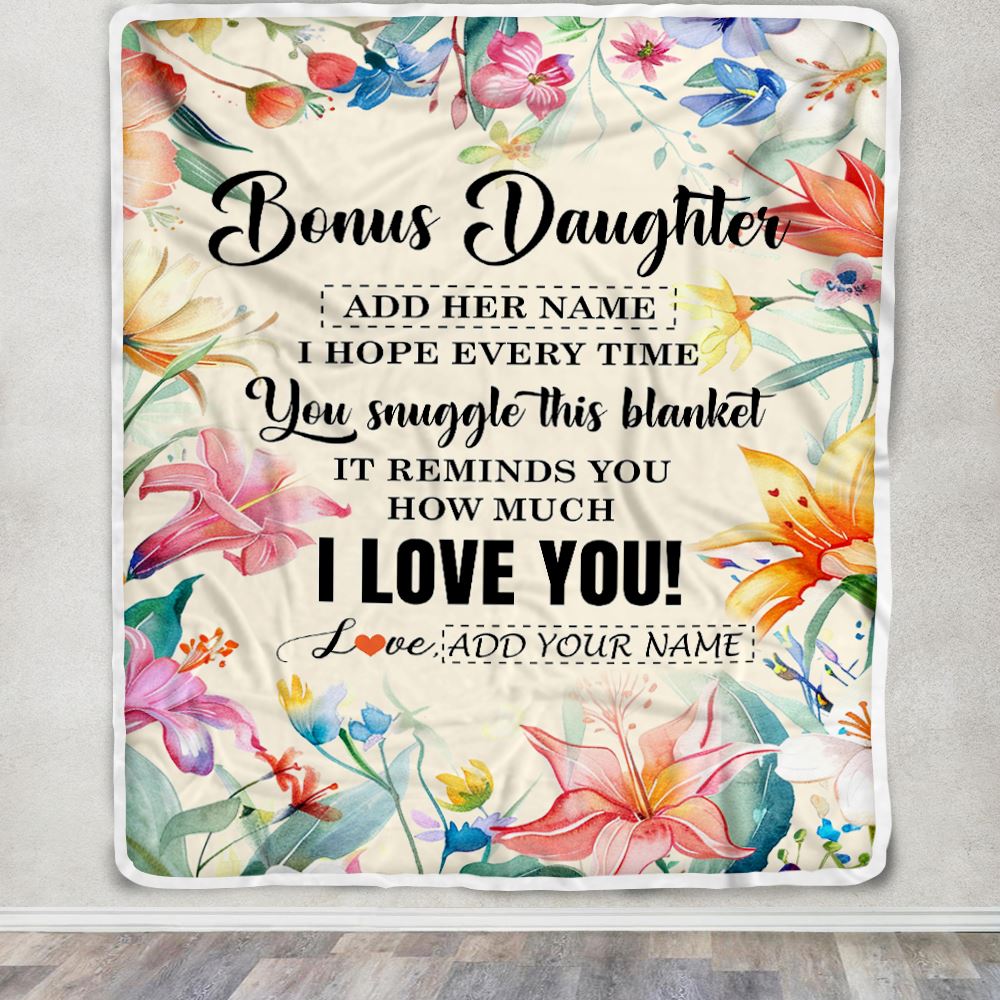 Personalized To My Bonus Daughter Blanket From Stepmother Floral I Love You Great Stepdaughter Birthday Gifts Christmas Customized Fleece Throw Blanket | siriusteestore