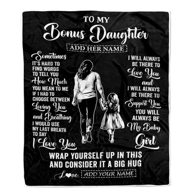 Personalized To My Bonus Daughter Blanket From Stepmother Sometimes It's Hard Stepdaughter Birthday Gifts Christmas Customized Fleece Throw Blanket | siriusteestore