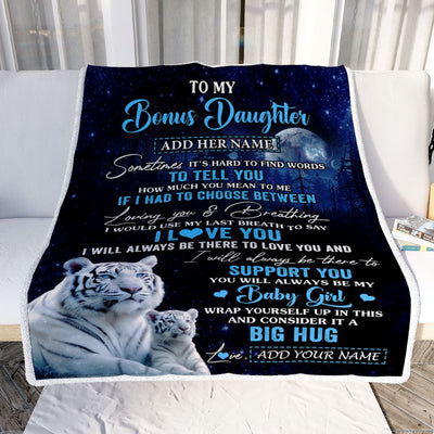 Personalized To My Bonus Daughter Blanket From Stepmother Sometimes It's Hard White Tiger Stepdaughter Birthday Gifts Christmas Customized Fleece Blanket | siriusteestore