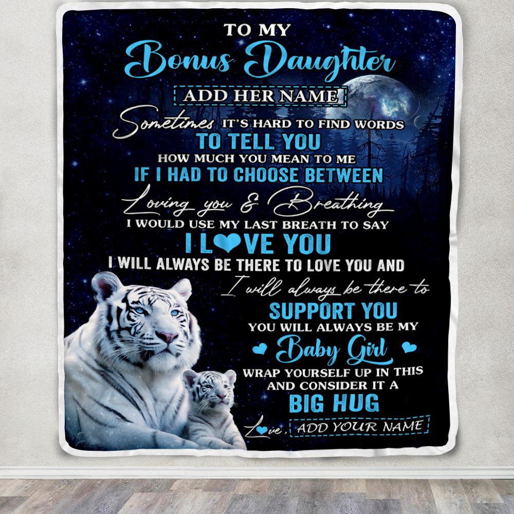 Personalized To My Bonus Daughter Blanket From Stepmother Sometimes It's Hard White Tiger Stepdaughter Birthday Gifts Christmas Customized Fleece Blanket | siriusteestore