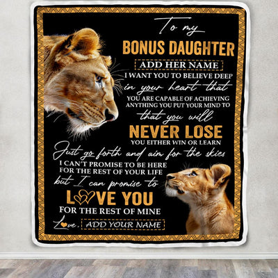 Personalized To My Bonus Daughter Blanket From Stepmother You Will Never Lose Lion Stepdaughter Birthday Gifts Graduation Christmas Customized Fleece Blanket | siriusteestore