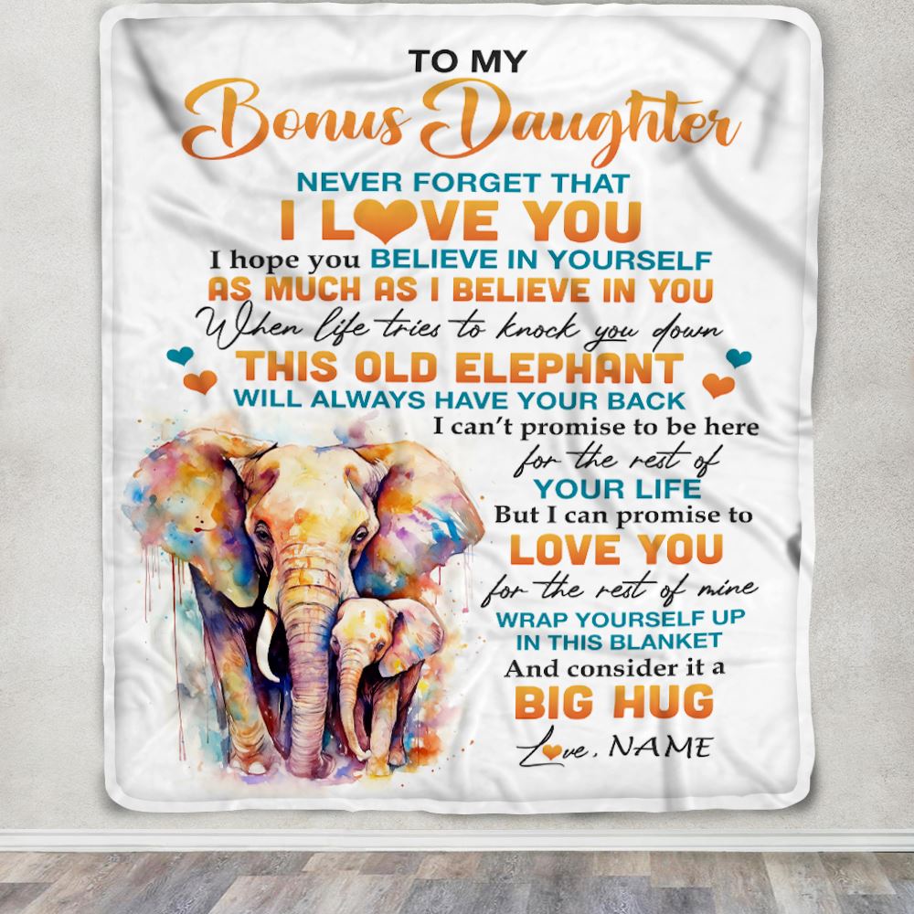 Personalized To My Bonus Daughter Blanket Gift From Stepmom This Old Elephant Love You Stepdaughter Birthday Graduation Christmas Customized Fleece Blanket | siriusteestore