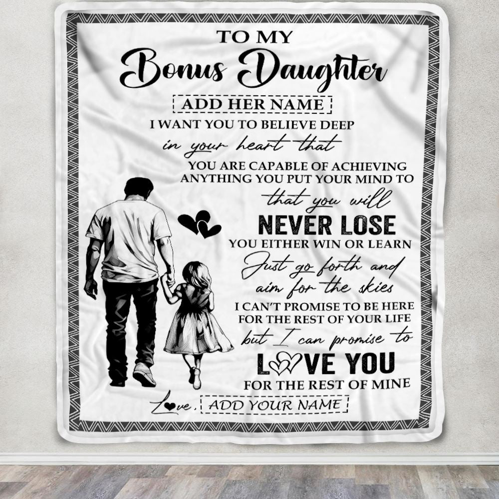 Personalized To My Bonus Daughter Blanket You Will Never Lose From Stepdad Dad Stepdaughter Birthday Gifts Christmas Customized Fleece Throw Blanket | siriusteestore