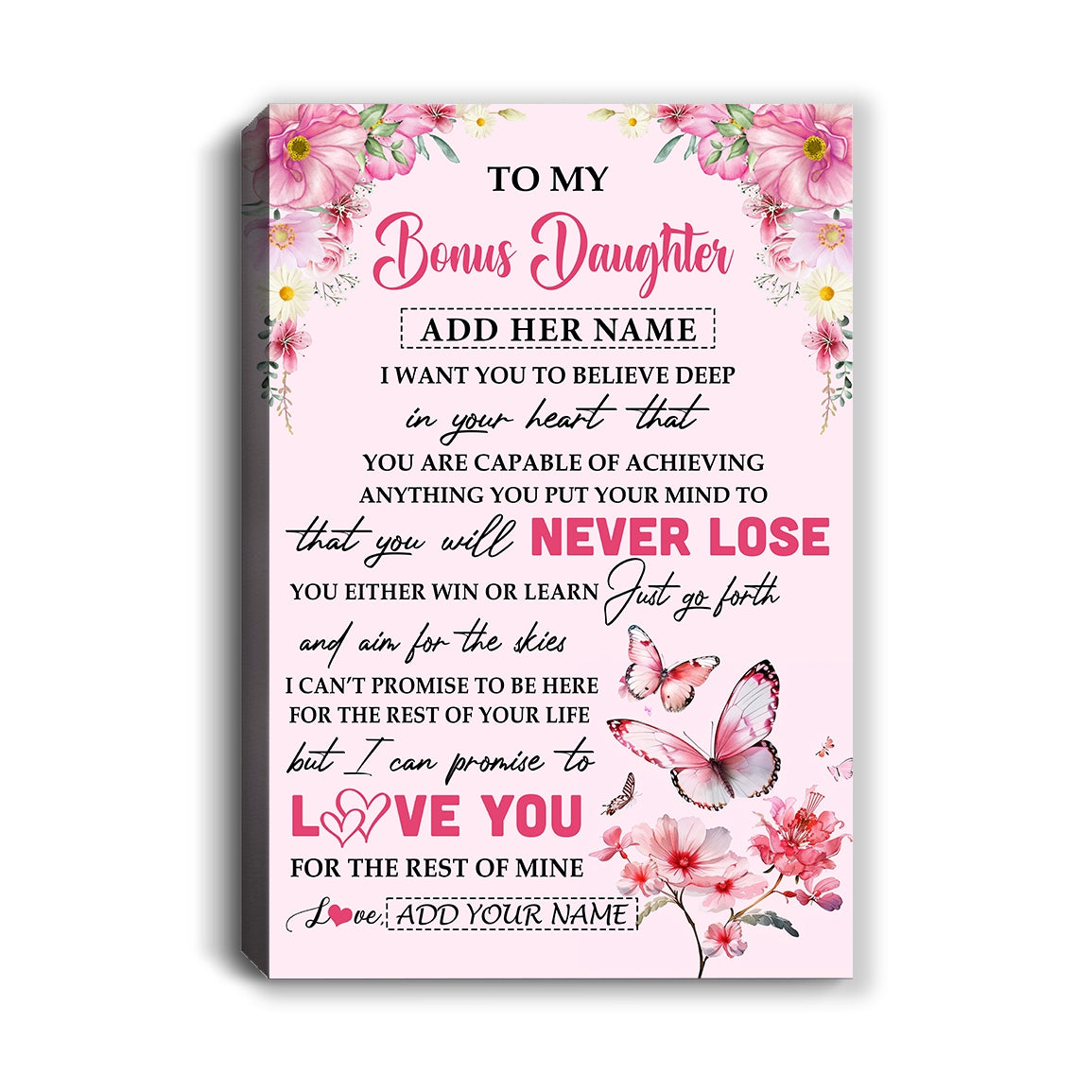 Personalized To My Bonus Daughter Canvas From Stepmom You Will Never Lose Butterfly Stepdaughter Birthday Gifts Graduation Christmas Custom Print Framed Canvas | siriusteestore
