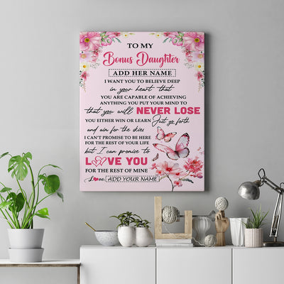 Personalized To My Bonus Daughter Canvas From Stepmom You Will Never Lose Butterfly Stepdaughter Birthday Gifts Graduation Christmas Custom Print Framed Canvas | siriusteestore