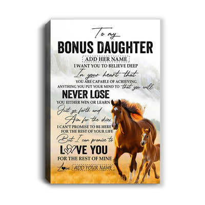 Personalized To My Bonus Daughter Canvas From Stepmother Dad You Will Never Lose Horse Stepdaughter Birthday Gifts Christmas Custom Wall Art Print Framed Canvas | siriusteestore