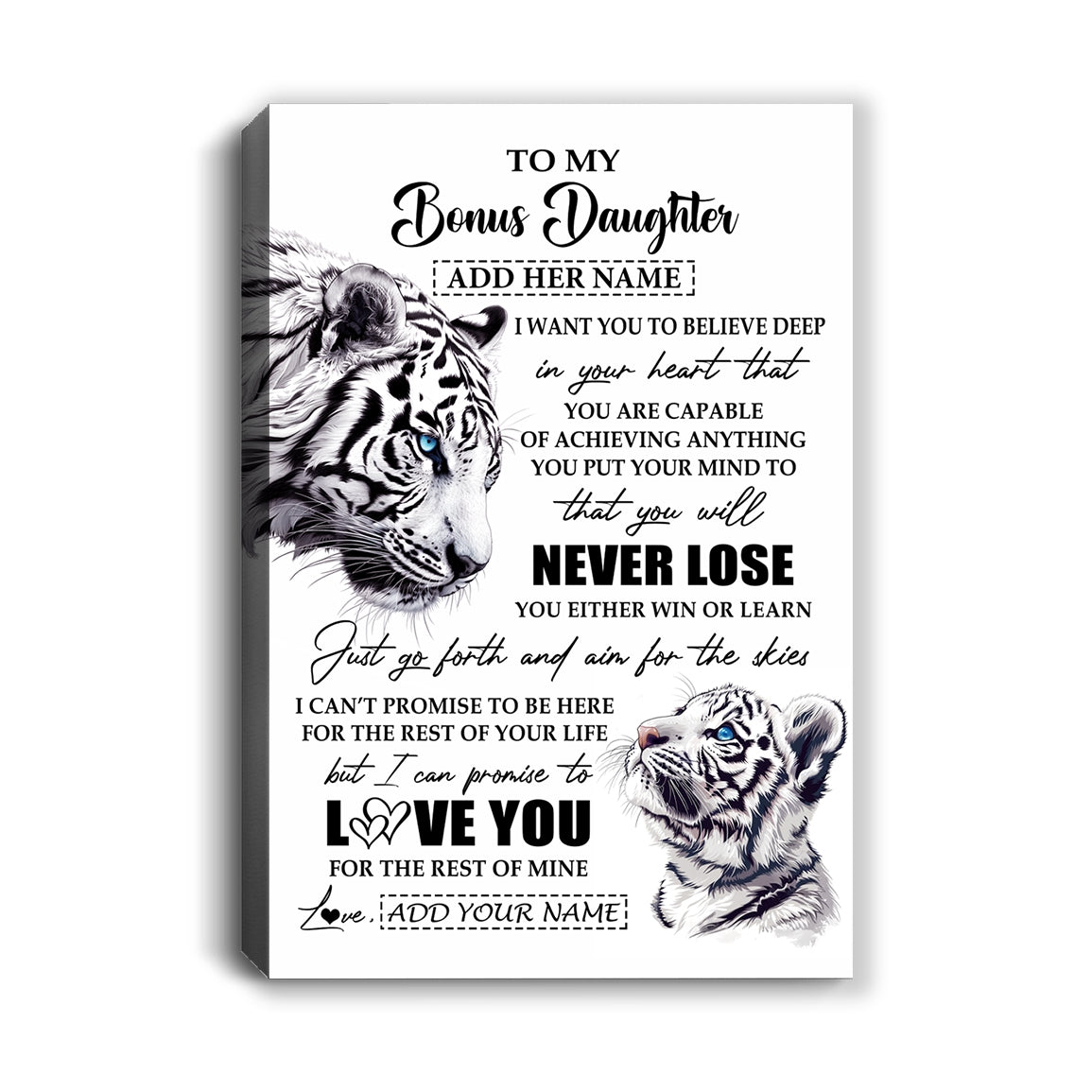Personalized To My Bonus Daughter Canvas From Stepmother Dad You Will Never Lose White Tiger Stepdaughter Birthday Gifts Christmas Custom Wall Art Print Framed Canvas | siriusteestore