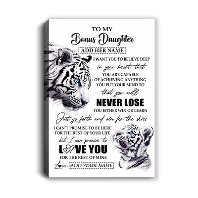 Personalized To My Bonus Daughter Canvas From Stepmother Dad You Will Never Lose White Tiger Stepdaughter Birthday Gifts Christmas Custom Wall Art Print Framed Canvas | siriusteestore