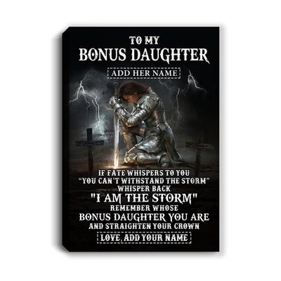 Personalized To My Bonus Daughter Canvas Women Warrior Knights Templar I Am The Storm Best Stepdaughter Birthday Gifts Christmas Custom Wall Art Print Framed Canvas | siriusteestore
