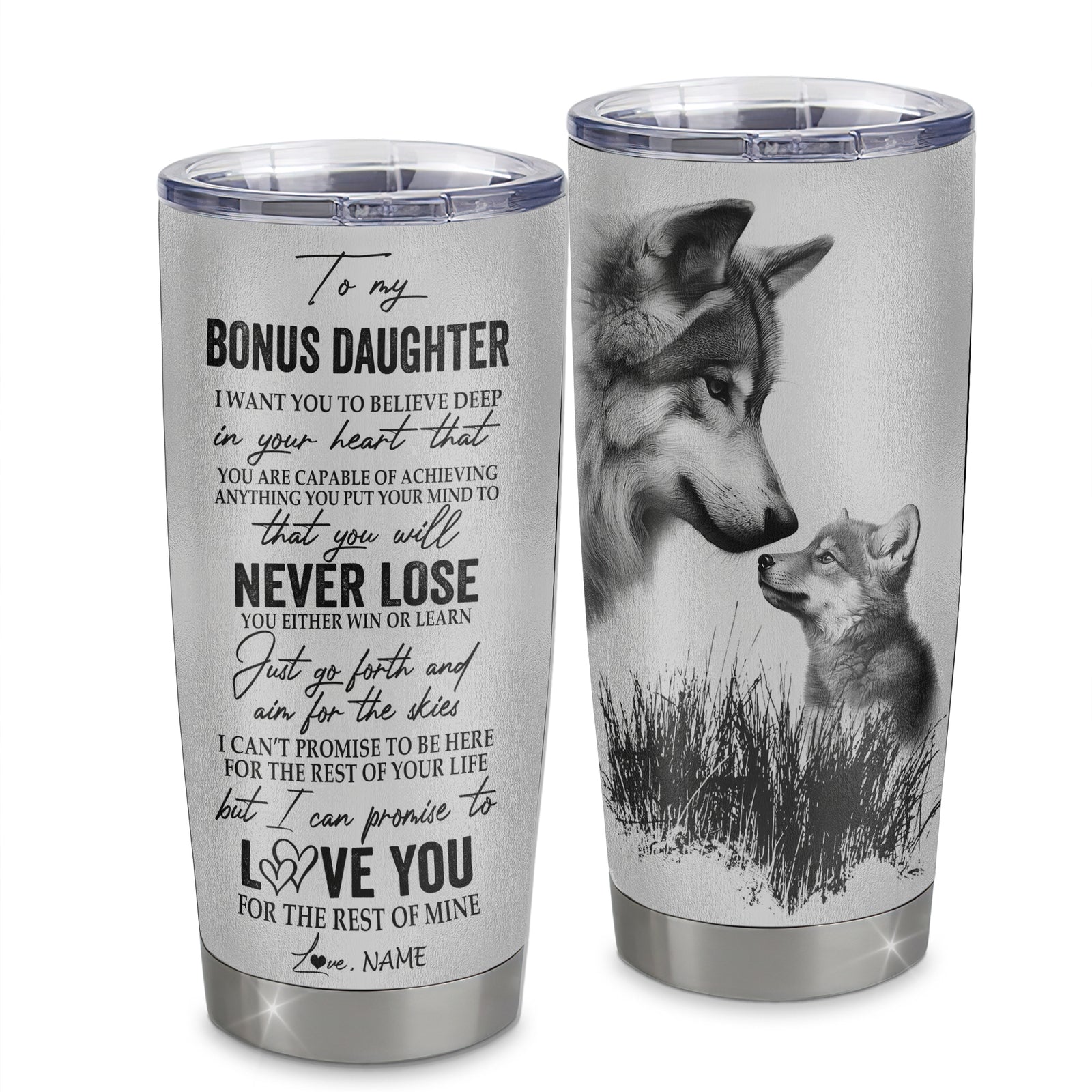 Personalized To My Bonus Daughter From Stepmom Father Stainless Steel Tumbler Cup You Will Never Lose Wolf Stepdaughter Birthday Graduation Christmas Travel Mug | siriusteestore