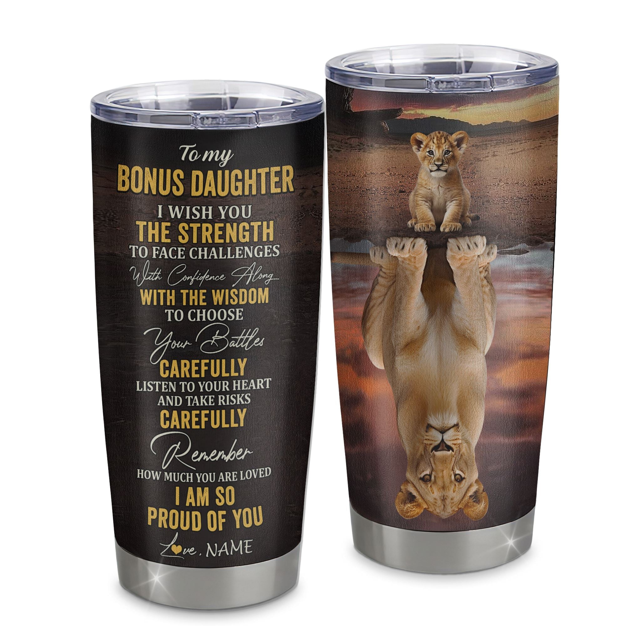 Personalized To My Bonus Daughter From Stepmom  Stainless Steel Tumbler Cup I Wish You The Strength Lion Stepdaughter Birthday Graduation Christmas Travel Mug | siriusteestore