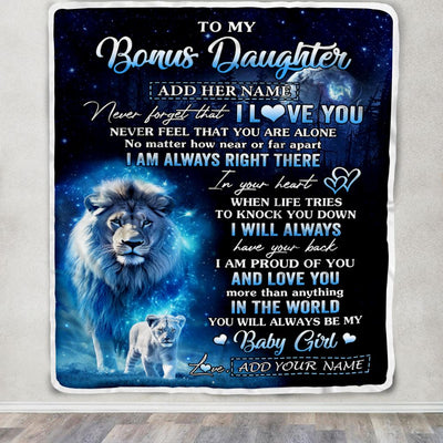 Personalized To My Bonus Daughter Gift Blanket From Stepdad Never Feel That You Are Alone Lion Stepdaughter Birthday Christmas Customized Fleece Throw Blanket | siriusteestore
