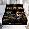 Personalized To My Bonus Daughter Gifts Blanket From Stepdad Laugh Love Live Lion Stepdaughter Happy Birthday Gifts Graduation Christmas Fleece Blanket | siriusteestore