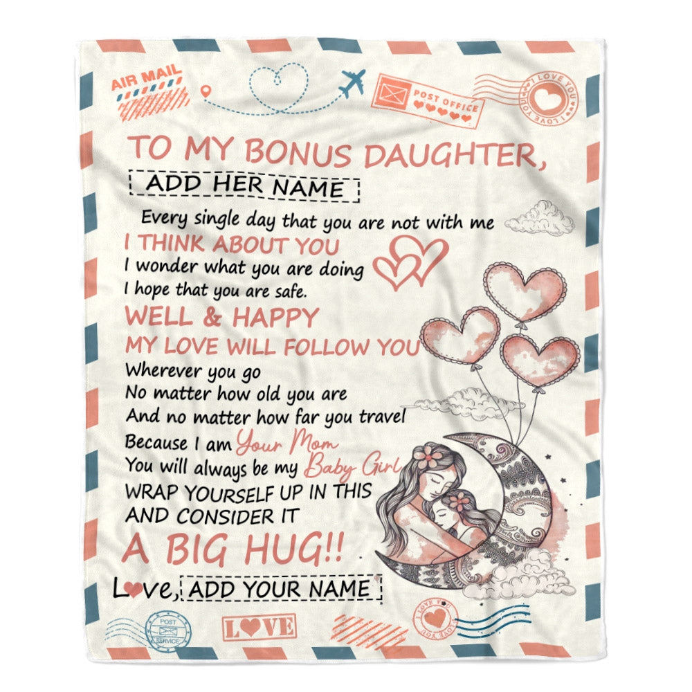 Personalized To My Bonus Daughter Gifts Blanket From Stepmom Long Distance Letter Blanket For Stepdaughter Birthday Gifts Graduation Christmas Fleece Blanket | siriusteestore