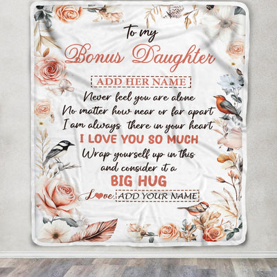 Personalized To My Bonus Daughter Gifts Blanket From Stepmom Never Feel You Are Alone Birthday Gifts For Stepdaughter Graduation Christmas Fleece Blanket | siriusteestore