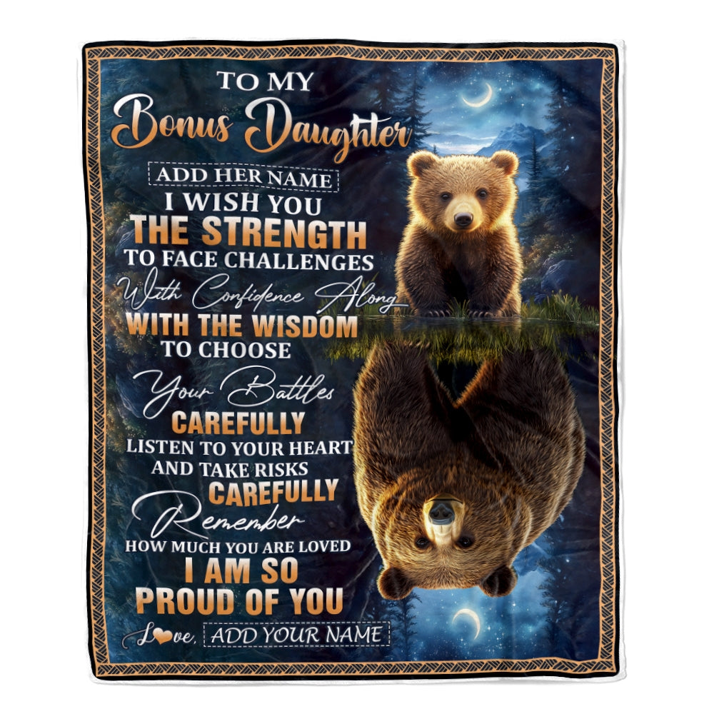 Personalized To My Bonus Daughter Gifts Blanket From Stepmom Stepdad I Wish You The Strength Bear Stepdaughter Birthday Gifts Christmas Custom Fleece Blanket | siriusteestore