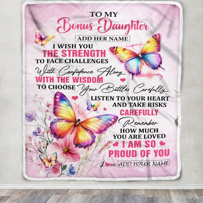 Personalized To My Bonus Daughter Gifts Blanket From Stepmom Stepdad I Wish You The Strength Butterfly Stepdaughter Birthday Gifts Christmas Fleece Blanket | siriusteestore