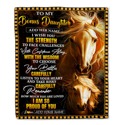 Personalized To My Bonus Daughter Gifts Blanket From Stepmom Stepdad I Wish You The Strength Horse Stepdaughter Birthday Gifts Christmas Custom Fleece Blanket | siriusteestore