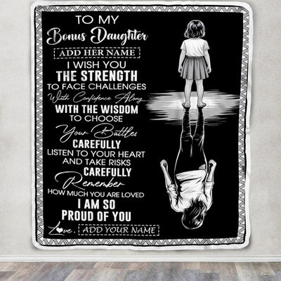 Personalized To My Bonus Daughter Gifts Blanket From Stepmom Stepdad I Wish You The Strength Stepdaughter Birthday Gifts Christmas Custom Fleece Throw Blanket | siriusteestore