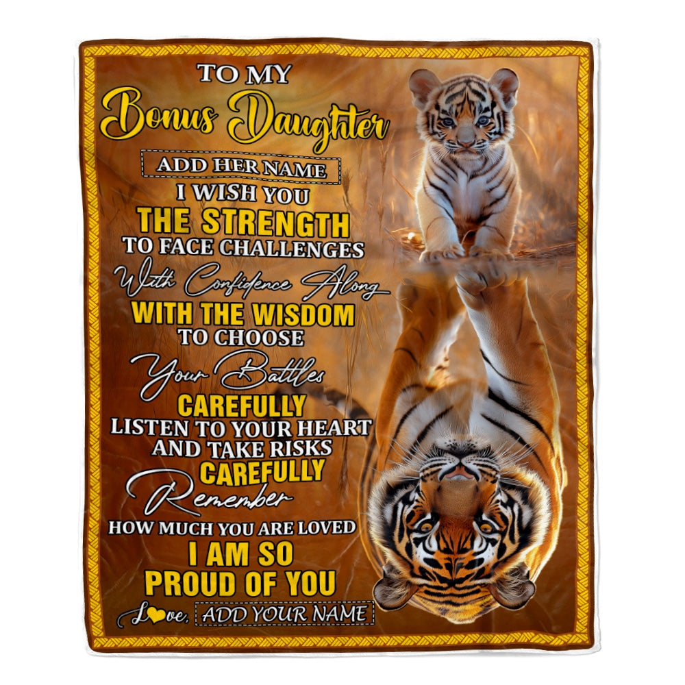 Personalized To My Bonus Daughter Gifts Blanket From Stepmom Stepdad I Wish You The Strength Tiger Stepdaughter Birthday Gifts Christmas Custom Fleece Blanket | siriusteestore