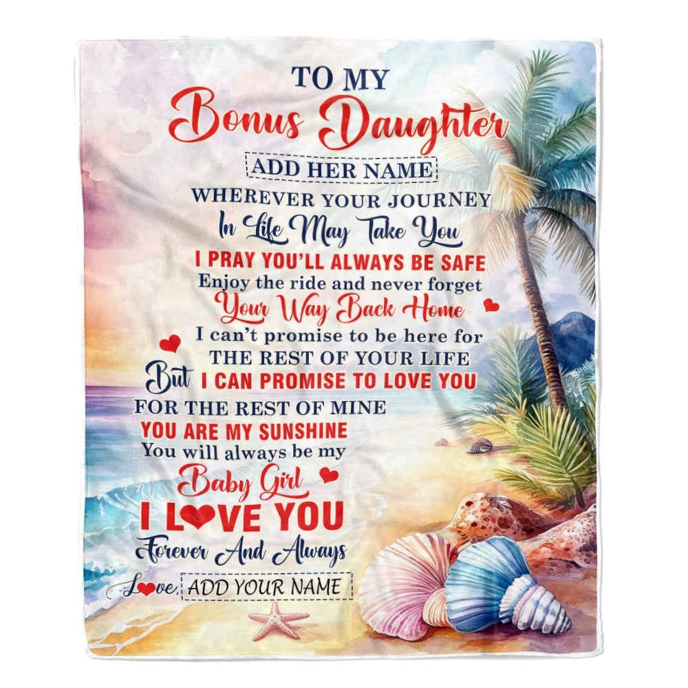 Personalized To My Bonus Daughter Gifts Blanket From Stepmom Wherever Your Journey In Life Beach Stepdaughter Birthday Gifts Customized Fleece Throw Blanket | siriusteestore