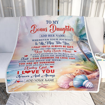 Personalized To My Bonus Daughter Gifts Blanket From Stepmom Wherever Your Journey In Life Beach Stepdaughter Birthday Gifts Customized Fleece Throw Blanket | siriusteestore
