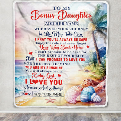 Personalized To My Bonus Daughter Gifts Blanket From Stepmom Wherever Your Journey In Life Beach Stepdaughter Birthday Gifts Customized Fleece Throw Blanket | siriusteestore