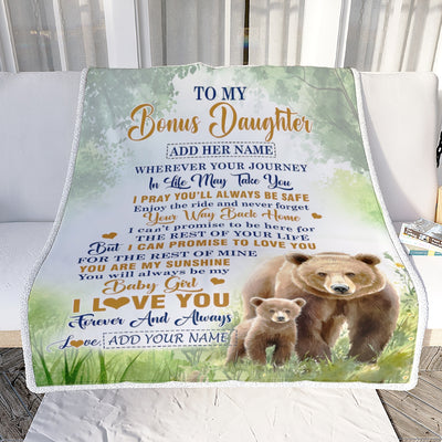 Personalized To My Bonus Daughter Gifts Blanket From Stepmom Wherever Your Journey In Life Bear Stepdaughter Birthday Gifts Customized Fleece Throw Blanket | siriusteestore
