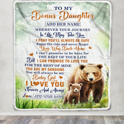 Personalized To My Bonus Daughter Gifts Blanket From Stepmom Wherever Your Journey In Life Bear Stepdaughter Birthday Gifts Customized Fleece Throw Blanket | siriusteestore