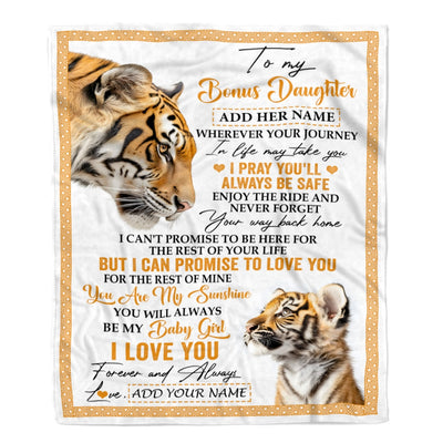 Personalized To My Bonus Daughter Gifts Blanket From Stepmom Wherever Your Journey In Life Tiger Stepdaughter Birthday Gifts Customized Fleece Throw Blanket | siriusteestore