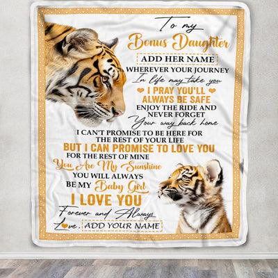 Personalized To My Bonus Daughter Gifts Blanket From Stepmom Wherever Your Journey In Life Tiger Stepdaughter Birthday Gifts Customized Fleece Throw Blanket | siriusteestore