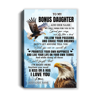 Personalized To My Bonus Daughter Gifts Canvas From Stepdad Eagle My Only Wish For You Stepdaughter Birthday Gifts Graduation Christmas Custom Art Print Framed Canvas | siriusteestore