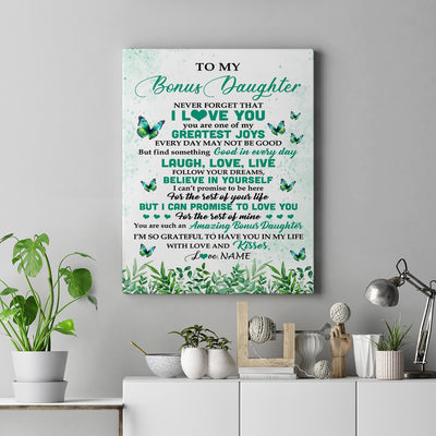 Personalized To My Bonus Daughter Gifts Canvas From Stepmom Dad Butterfly Laugh Love Live Birthday Motivational Quote Christmas Custom Wall Art Print Framed Canvas | siriusteestore