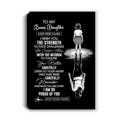 Personalized To My Bonus Daughter Gifts Canvas From Stepmom Stepdad I Wish You The Strength Stepdaughter Birthday Gifts Christmas Graduation Custom Wall Art Framed Canvas | siriusteestore