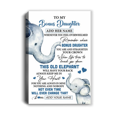 Personalized To My Bonus Daughter Gifts Canvas From Stepmom Whenever Elephant Unique Birthday Gifts For Stepdaughter Graduation Christmas Custom Print Framed Canvas | siriusteestore